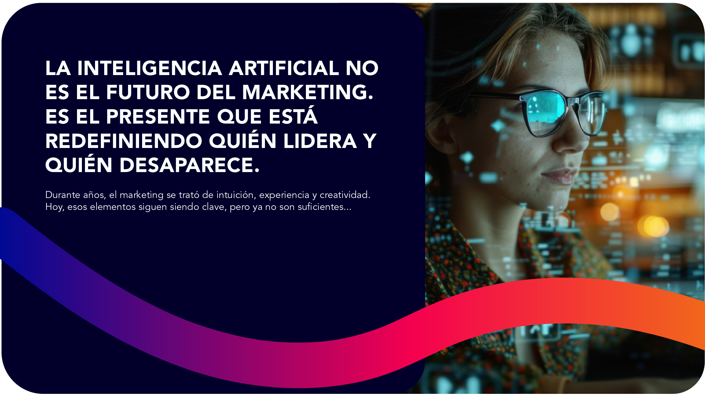 La inteligencia artificial no es el futuro del marketing. Es el presente que está redefiniendo quién lidera y quién desaparece.